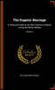 The Eugenic Marriage: A Personal Guide to the New Science of Better Living and Better Babies; Volume I
