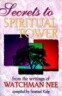 Secrets to Spiritual Power: From the Writings of Watchman Nee