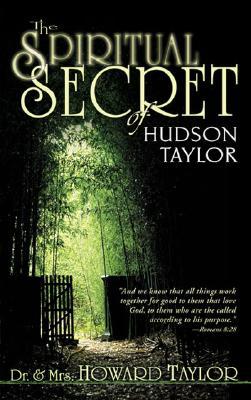 The Spiritual Secret of Hudson Taylor