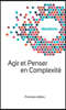 Manifesto Welcome Complexity: Agir Et Penser En Complexite