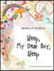 Sleep My Dear Boy Sleep
