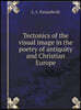 Tectonics of the visual image in the poetry of antiquity and Christian Europe