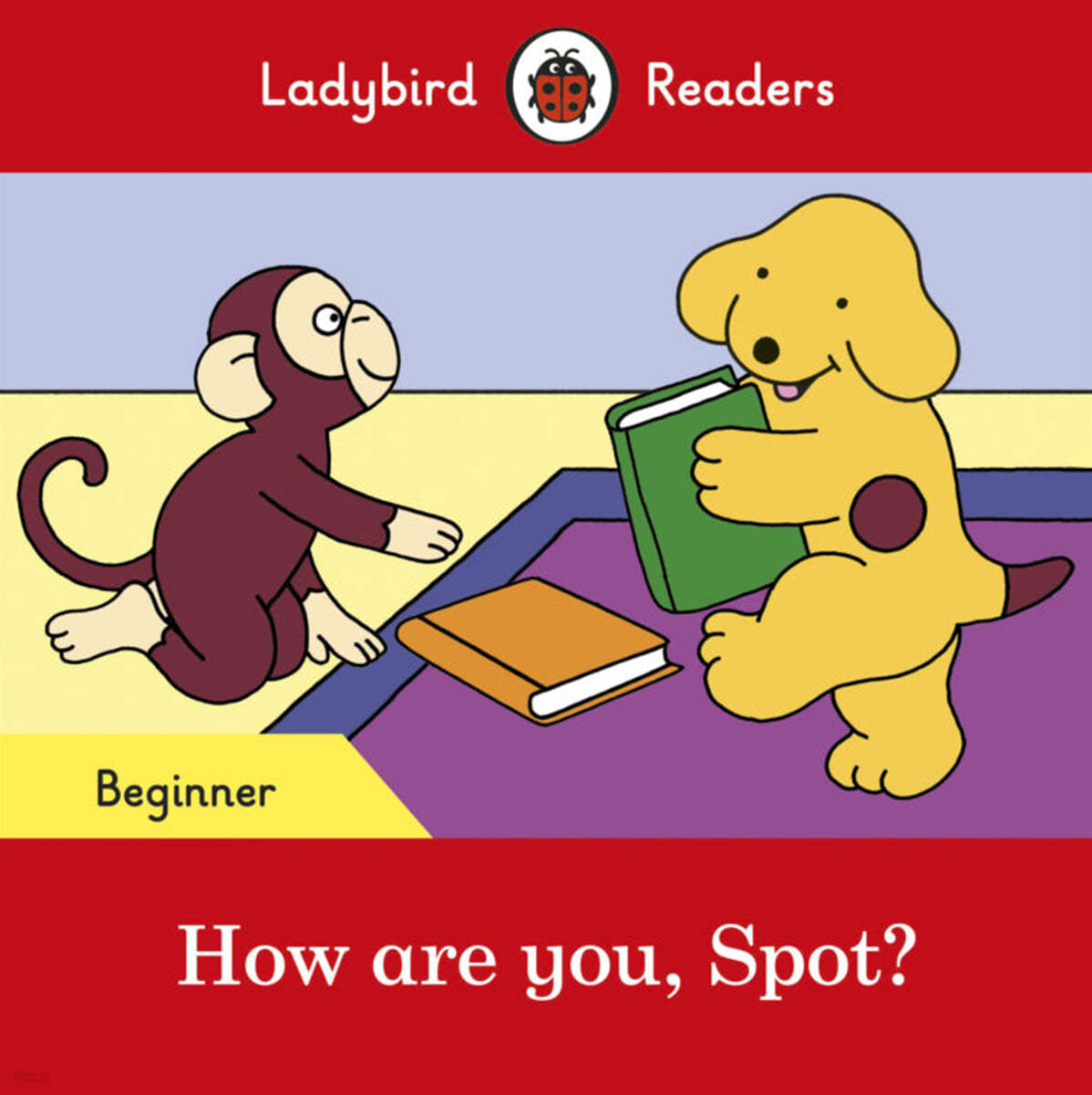 Ladybird Readers Beginner : How are you, Spot?