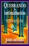 Quebrando la Intimidacion = Breaking Intimidation