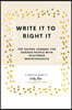 Write it to Right it: The Guided Journal for Serious People with Scattered Brainthoughts