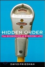Hidden Order: Economics of Everyday Life, the