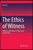 The Ethics of Witness