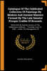 Catalogue of the Celebrated Collection of Paintings by Modern and Ancient Masters Formed by the Late Senator Prosper Crabbe of Brussels