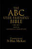 The Abc User Friendly Bible