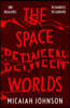 The Space Between Worlds