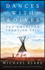 Dances with Wolves: The American Frontier Epic including The Holy Road