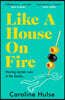 Like A House On Fire