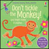 The Don't Tickle the Monkey!