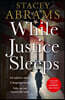 While Justice Sleeps