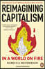 Reimagining Capitalism in a World on Fire