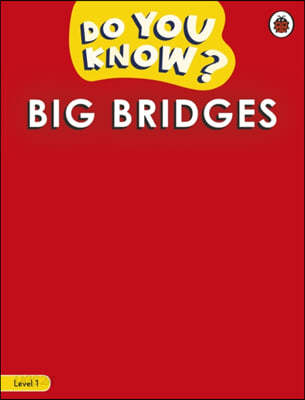 Do You Know? Level 1 - Big Bridges