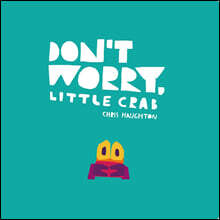 Don't Worry, Little Crab