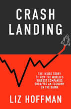 Crash Landing : The Inside Story Of How The World's Biggest Companies Survived An Economy On The Brink