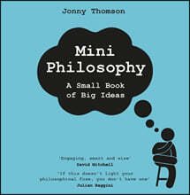 Mini Philosophy: A Small Book of Big Ideas