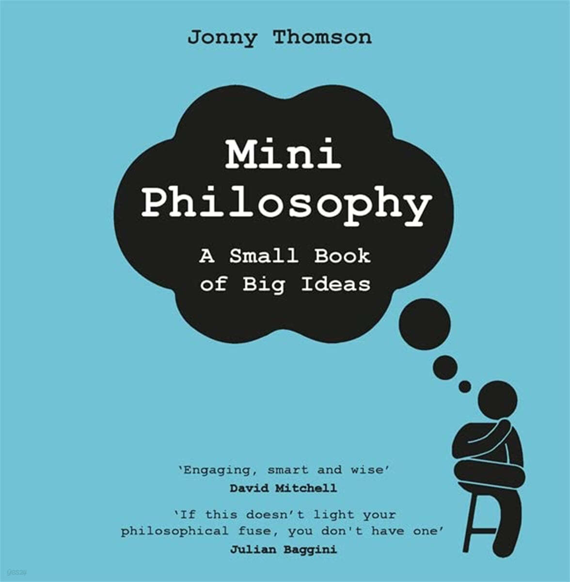 Mini Philosophy: A Small Book of Big Ideas