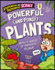 Stupendous and Tremendous Science: Powerful and Pongy Plants