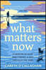 What Matters Now