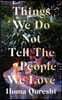 The Things We Do Not Tell the People We Love
