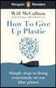 Penguin Readers Level 5: How to Give Up Plastic (ELT Graded Reader)