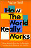 How the World Really Works