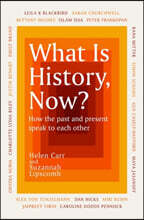 What Is History, Now?