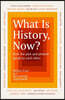 What Is History, Now?