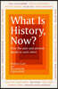 What Is History, Now?
