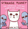Strange Planet: The Sneaking, Hiding, Vibrating Creature - Now on Apple TV+