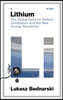 Lithium: The Global Race for Battery Dominance and the New Energy Revolution