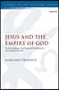 Jesus and the Empire of God: Royal Language and Imperial Ideology in the Gospel of Mark