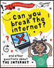 A Question of Technology: Can You Break the Internet?