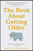 The Book About Getting Older