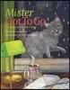 Mister Got to Go: The Cat That Wouldn't Leave