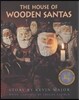 The House of Wooden Santas