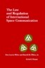 The Law and Regulation of International Space Communication