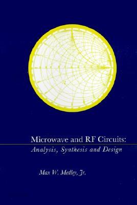 Microwave and RF Circuits: Analysis, Synthesis, and Design