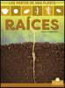Raices (Roots)