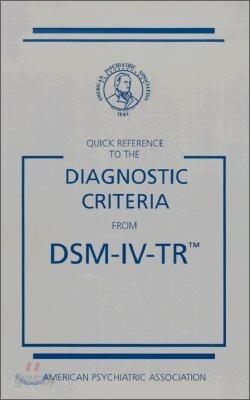 Quick Reference to the Diagnostic Criteria for the DSM-IV-TR