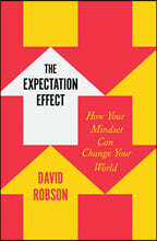The Expectation Effect: How Your Mindset Can Change Your World