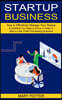 Startup Business: Everything You Need to Know in Order to Start a Lean Profit First Making Business (How to Effectively Manage Your Star