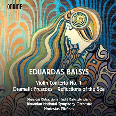 Dzeraldas Bidva 에두아르다스 발시스: 바이올린 협주곡 1번, 바다의 반영, 극적인 프레스코화 (Eduardas Balsys: Violin Concerto No.1, Reflections of the Sea, Dramatic Frescoes)