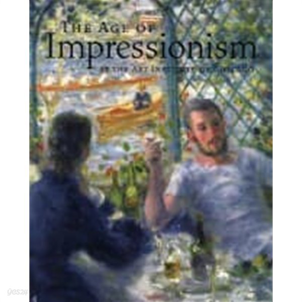 The Age of Impressionism at the Art Institute of Chicago (Paperback, 1st)