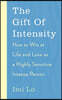 The Gift of Intensity: How to Win at Life and Love as a Highly Sensitive and Emotionally Intense Person