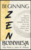 Beginning Zen Buddhism: Timeless Teachings to Master Your Emotions, Reduce Stress and Anxiety, and Achieve Inner Peace