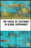 Crises of Legitimacy in Global Governance